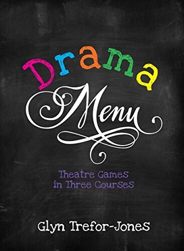 Drama Menu : Theatre Games in Three Courses (Spiral Bound)
