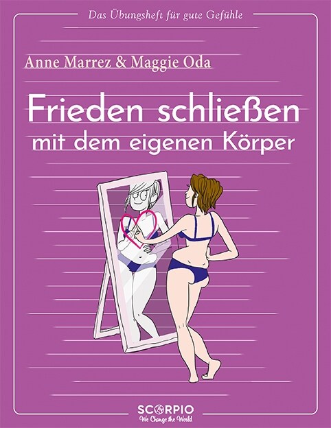 Das Ubungsheft fur gute Gefuhle - Frieden schließen mit dem eigenen Korper (Paperback)