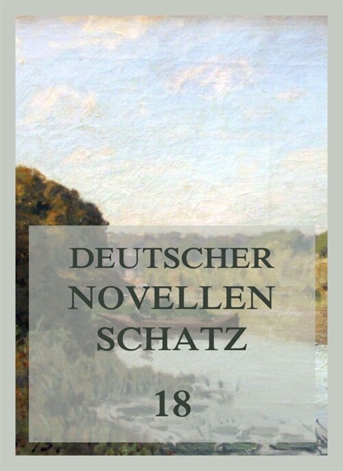 Deutscher Novellenschatz 18 (Paperback)