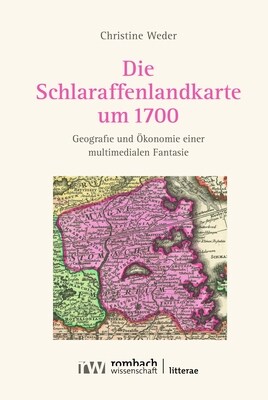 Die Schlaraffenlandkarte Um 1700: Geografie Und Okonomie Einer Multimedialen Fantasie (Paperback)