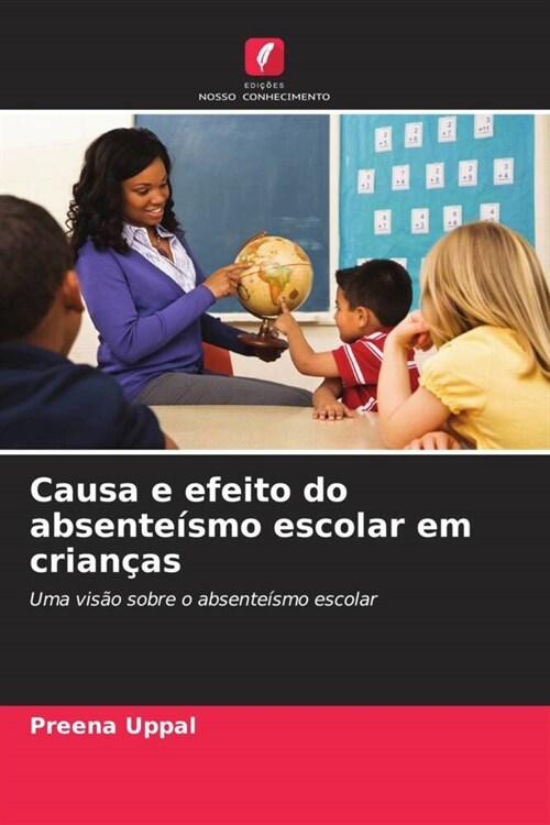 Causa e efeito do absenteismo escolar em criancas (Paperback)