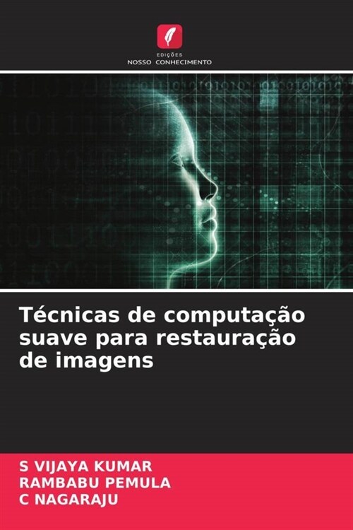 Tecnicas de computacao suave para restauracao de imagens (Paperback)