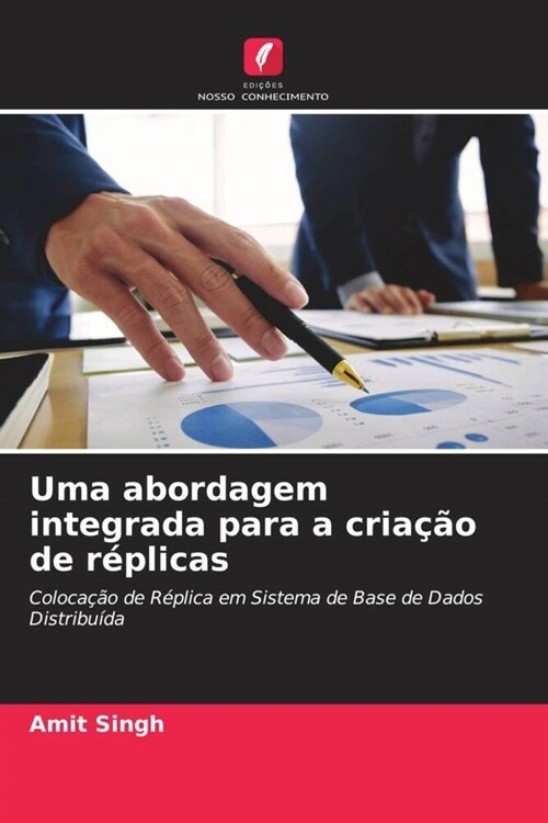 Uma abordagem integrada para a criacao de replicas (Paperback)