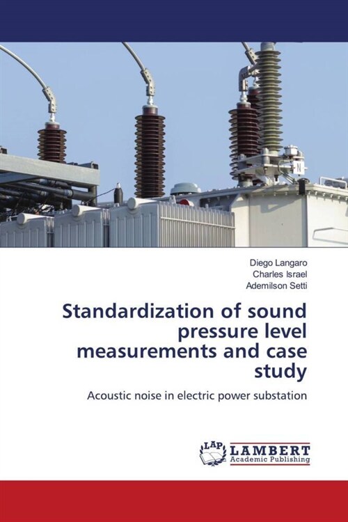 Standardization of sound pressure level measurements and case study (Paperback)