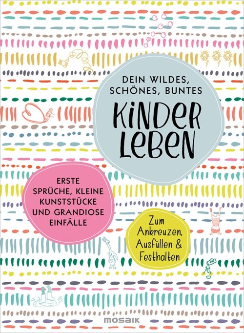 Dein wildes, schones, buntes Kinderleben (Paperback)