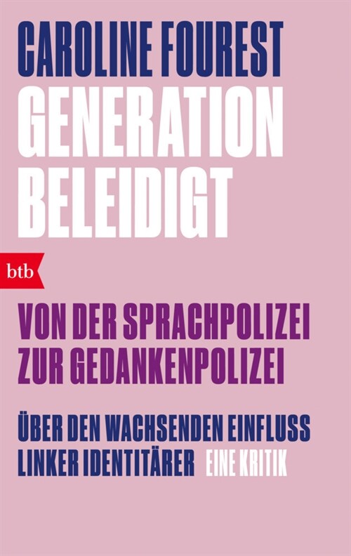 Generation Beleidigt. Von der Sprachpolizei zur Gedankenpolizei. (Paperback)