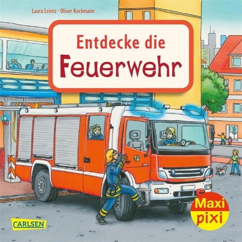 Maxi Pixi 397: Entdecke die Feuerwehr (Paperback)