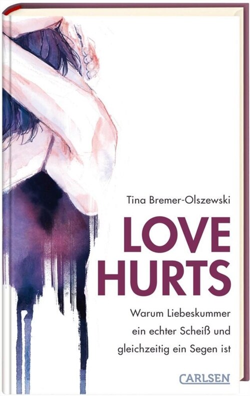 Love hurts. Warum Liebeskummer ein echter Scheiß und gleichzeitig ein Segen ist (Hardcover)