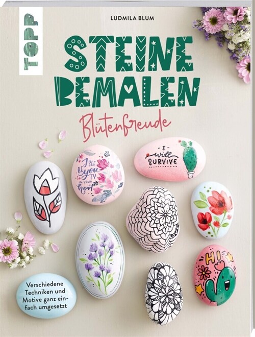 Steine bemalen - Blutenfreude (Hardcover)