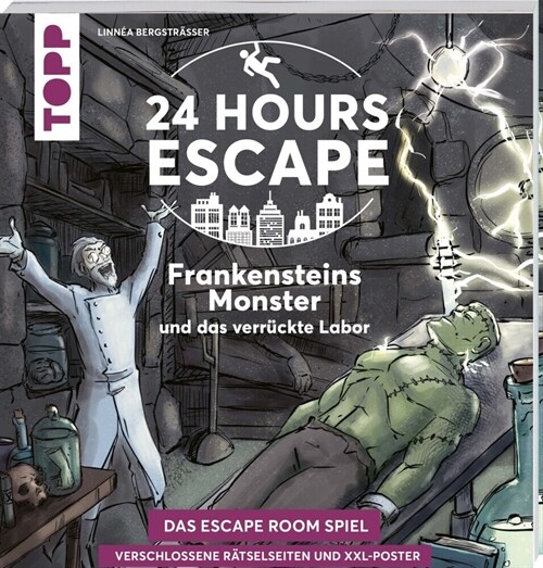 24 HOURS ESCAPE - Das Escape Room Spiel: Frankensteins Monster und das verruckte Labor (Paperback)