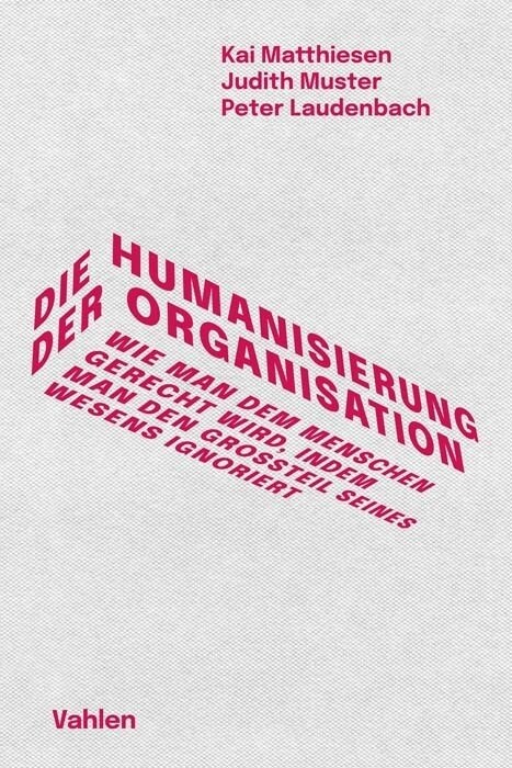 Die Humanisierung der Organisation (Hardcover)