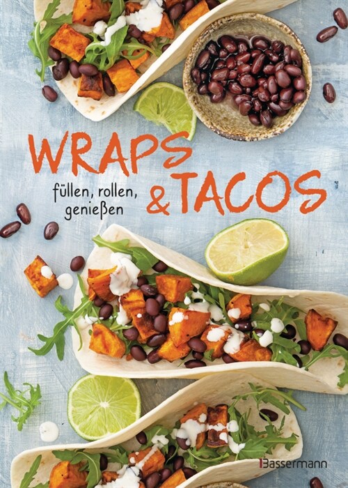 Wraps & Tacos fullen - rollen - genießen (Hardcover)