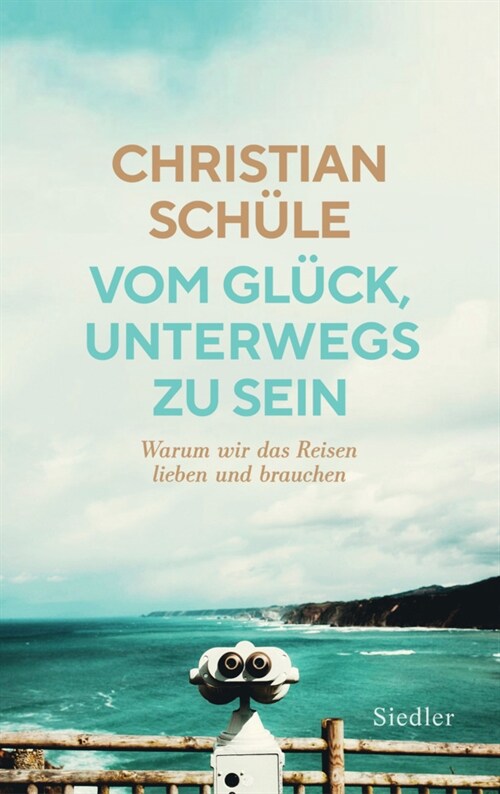 Vom Gluck, unterwegs zu sein (Hardcover)