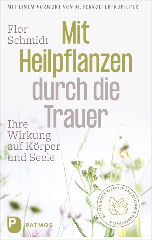 Mit Heilpflanzen durch die Trauer (Paperback)