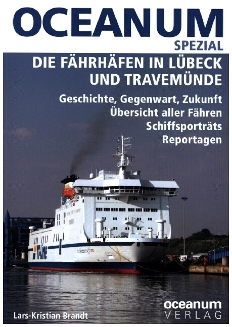 OCEANUM SPEZIAL Die Fahrhafen in Lubeck und Travemunde (Paperback)