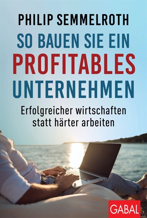 So bauen Sie ein profitables Unternehmen (Hardcover)