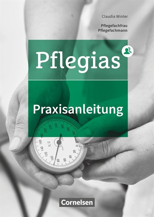 Pflegias - Generalistische Pflegeausbildung - Zu allen Banden (Paperback)