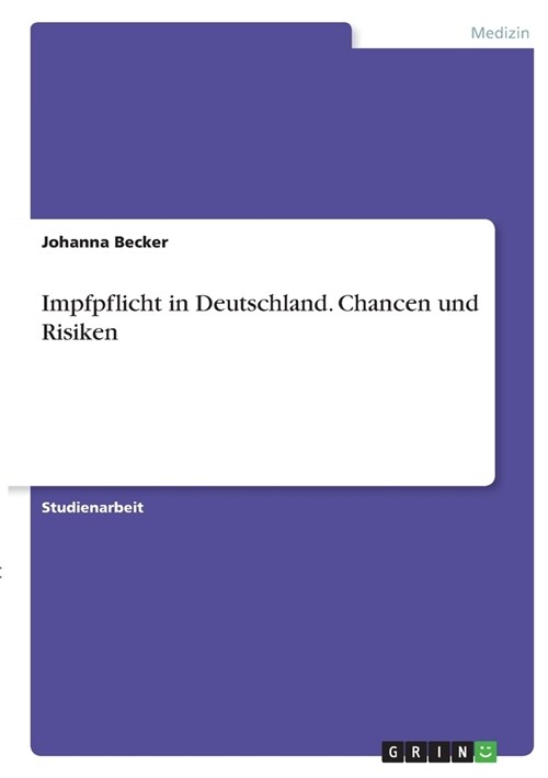 Impfpflicht in Deutschland. Chancen und Risiken (Paperback)