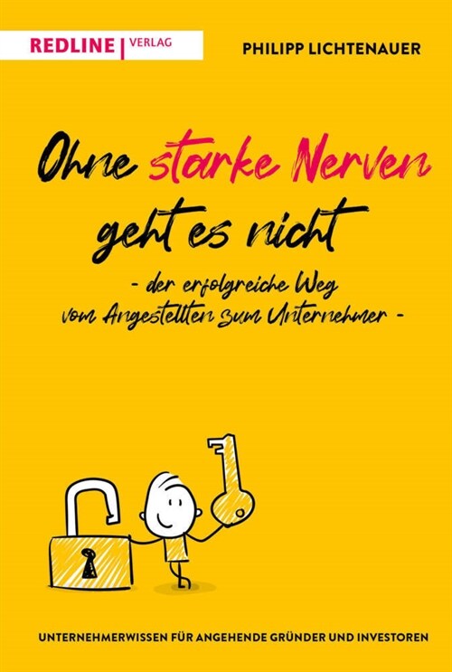 Ohne starke Nerven geht es nicht - der erfolgreiche Weg vom Angestellten zum Unternehmer (Hardcover)