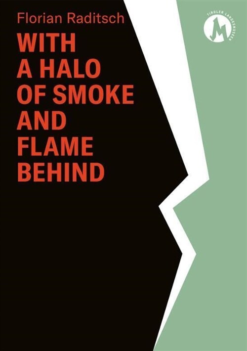 Florian Raditsch. With a halo of smoke and flame behind (Book)