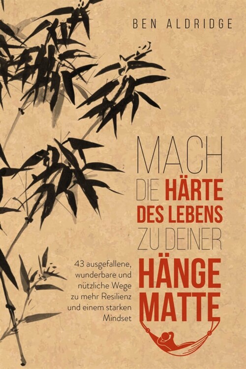 Mach die Harte des Lebens zu deiner Hangematte (Hardcover)