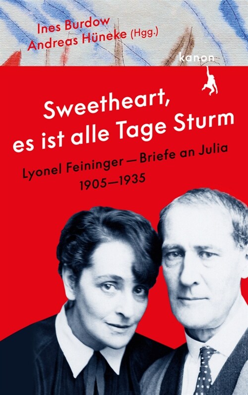 »Sweetheart, es ist alle Tage Sturm« Lyonel Feininger - Briefe an Julia (Hardcover)