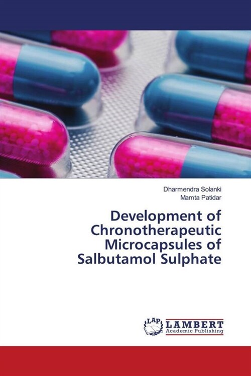 Development of Chronotherapeutic Microcapsules of Salbutamol Sulphate (Paperback)