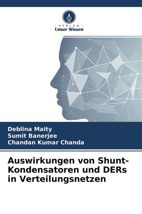 Auswirkungen von Shunt-Kondensatoren und DERs in Verteilungsnetzen (Paperback)