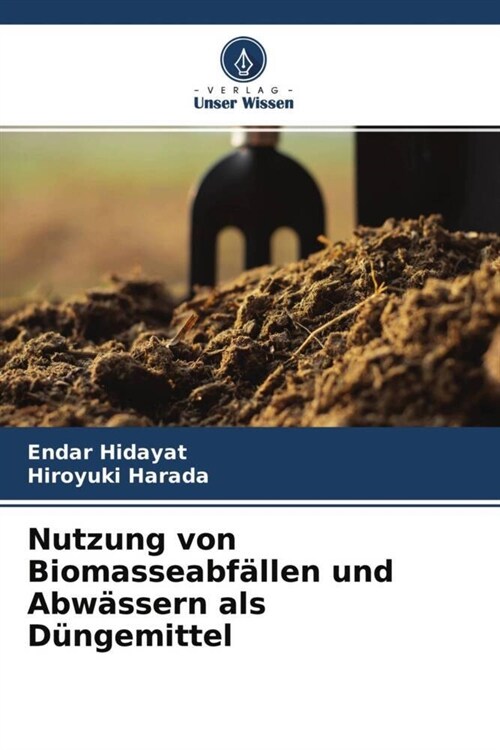 Nutzung von Biomasseabfallen und Abwassern als Dungemittel (Paperback)