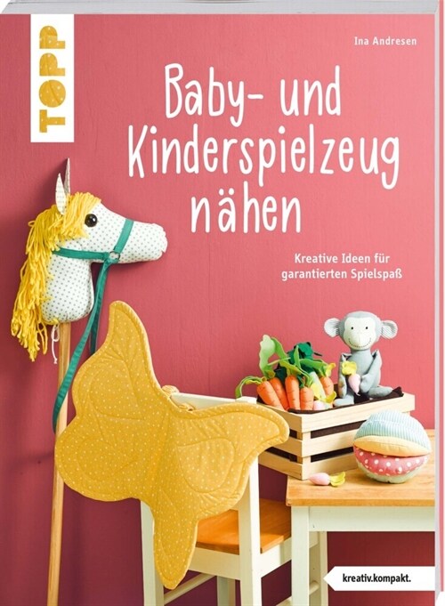 Baby- und Kinderspielzeug nahen (kreativ.kompakt.). Die schonsten Ideen fur ca. 0-8 Jahre. (Paperback)