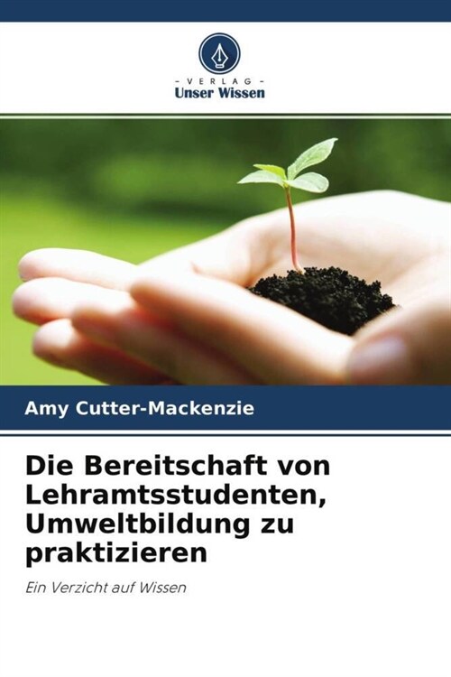 Die Bereitschaft von Lehramtsstudenten, Umweltbildung zu praktizieren (Paperback)