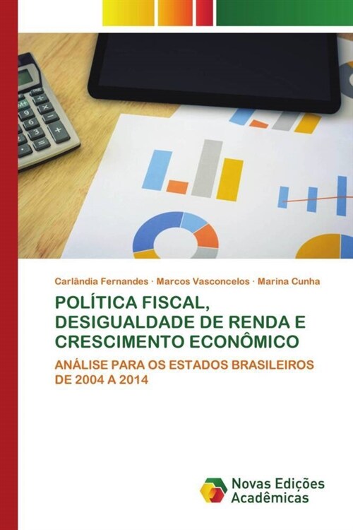 POLITICA FISCAL, DESIGUALDADE DE RENDA E CRESCIMENTO ECONOMICO (Paperback)