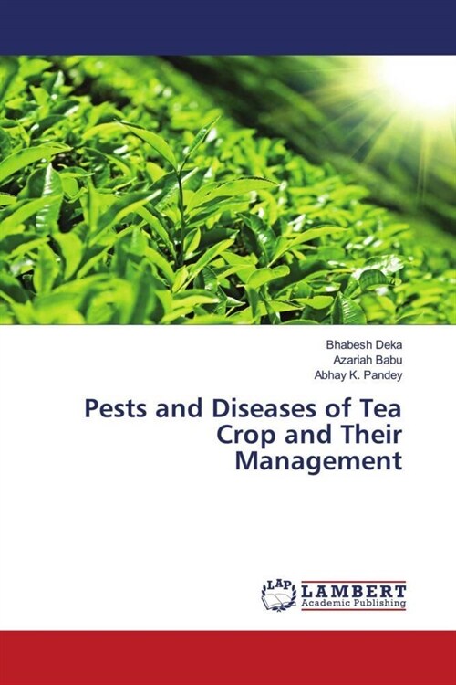 Pests and Diseases of Tea Crop and Their Management (Paperback)