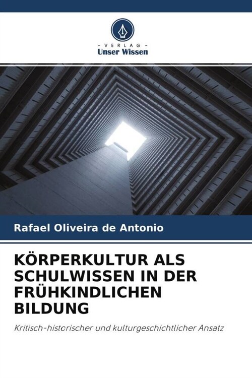 KORPERKULTUR ALS SCHULWISSEN IN DER FRUHKINDLICHEN BILDUNG (Paperback)