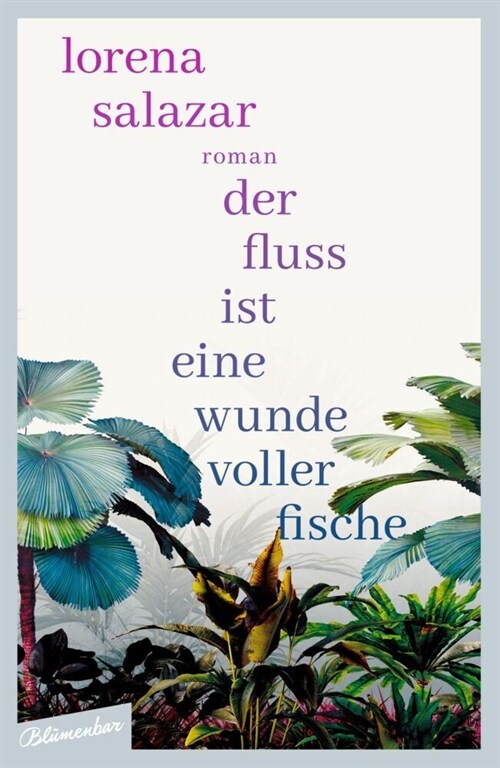 Der Fluss ist eine Wunde voller Fische (Hardcover)