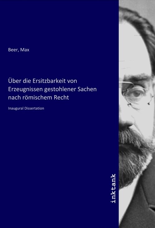 Uber die Ersitzbarkeit von Erzeugnissen gestohlener Sachen nach romischem Recht (Paperback)