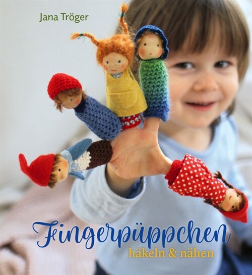 Fingerpuppchen hakeln und nahen (Hardcover)