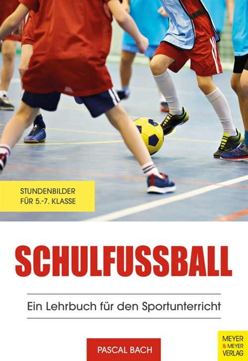 Schulfußball - Ein Lehrbuch fur den Sportunterricht (Paperback)