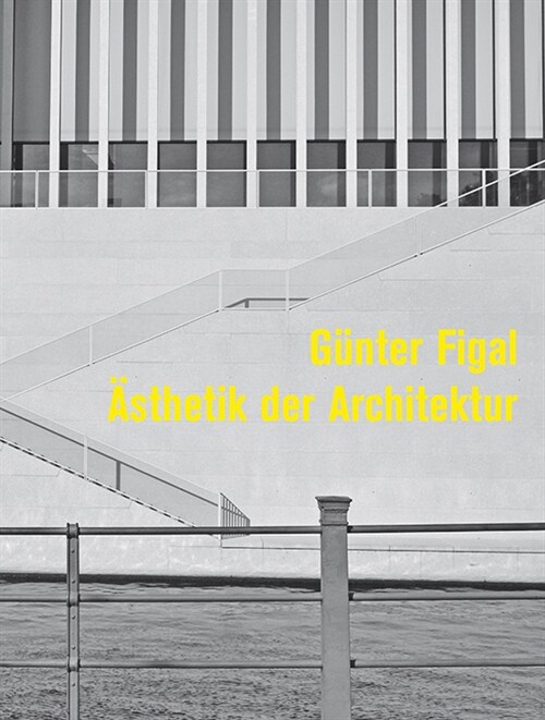 Gunter Figal - Asthetik der Architektur (Hardcover)