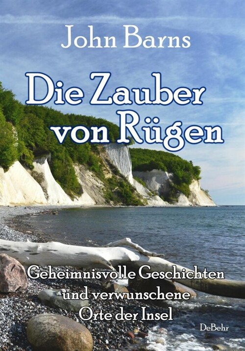 Die Zauber von Rugen - Geheimnisvolle Geschichten und verwunschene Orte der Insel (Paperback)