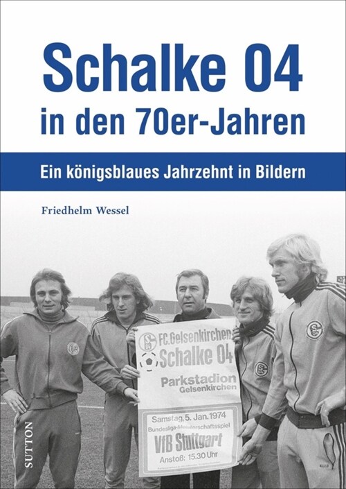 Schalke 04 in den 70er-Jahren (Hardcover)