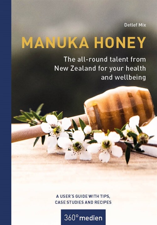 Manuka Honey - The all-round talent from New Zealand for your health and wellbeing (Paperback)