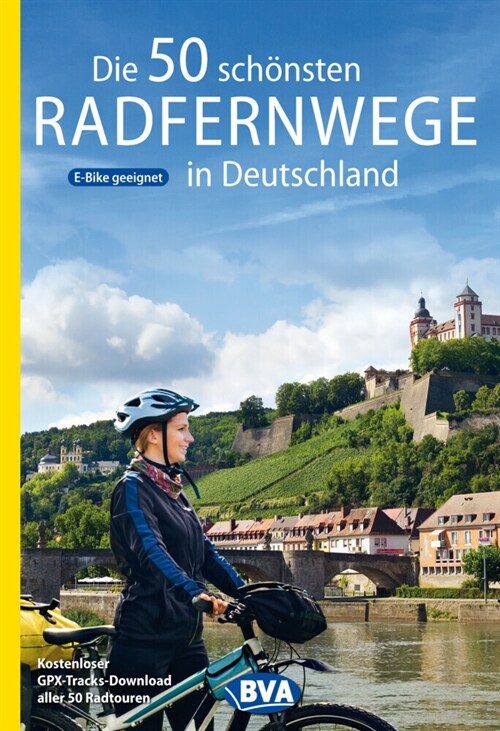 Die 50 schonsten Radfernwege in Deutschland (Paperback)