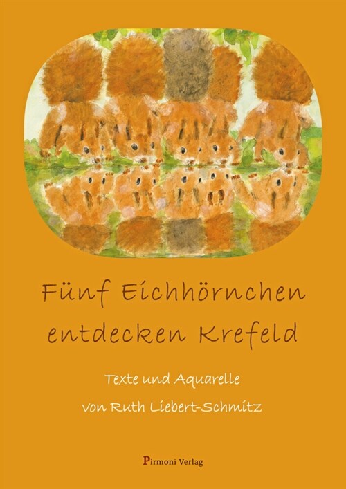 Funf Eichhornchen entdecken Krefeld (Hardcover)