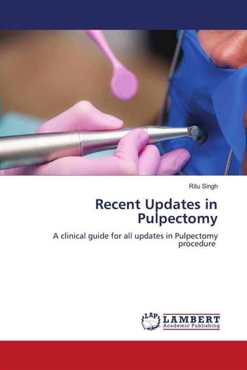 Recent Updates in Pulpectomy (Paperback)