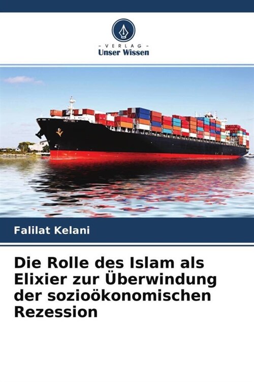 Die Rolle des Islam als Elixier zur Uberwindung der soziookonomischen Rezession (Paperback)