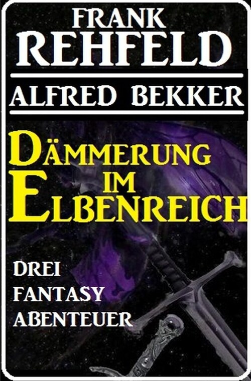 Dammerung im Elbenreich - Drei Fantasy Abenteuer (Paperback)