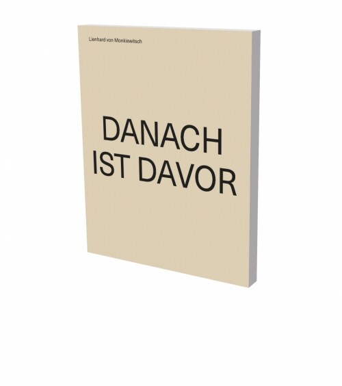 Lienhard von Monkiewitsch: DANACH IST DAVOR (Paperback)