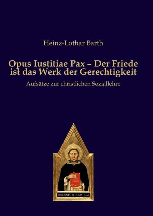 Opus Iustitiae Pax - Der Friede ist das Werk der Gerechtigkeit (Paperback)