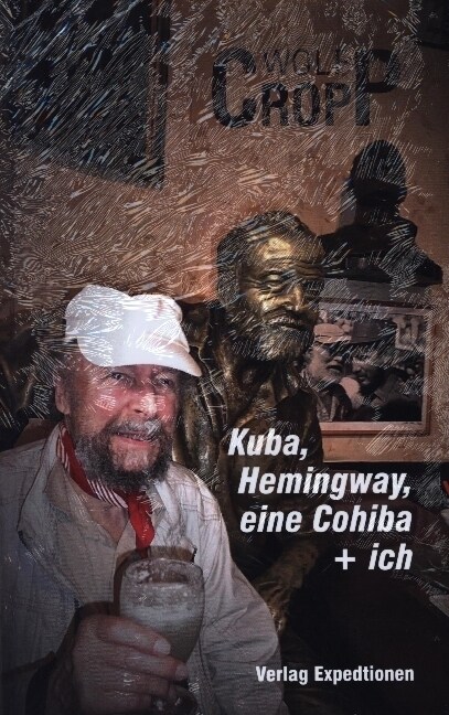 Kuba, Hemingway, eine Cohiba + ich (Hardcover)